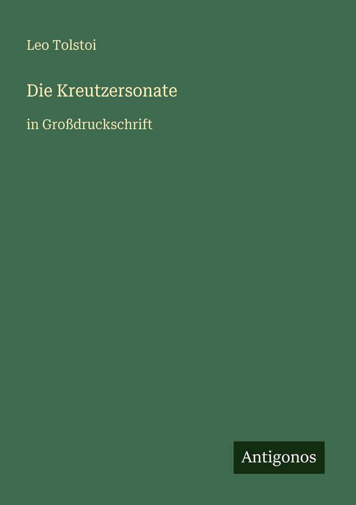 Produktbild: Die Kreutzersonate | Leo Tolstoi