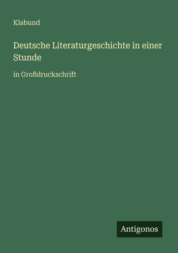 Produktbild: Deutsche Literaturgeschichte in einer Stunde | Klabund