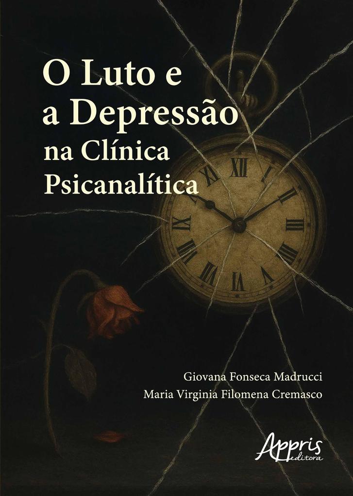 Produktbild: O Luto e a Depressão na Clínica Psicanalítica | Giovana Fonseca Madrucci, Maria Virginia Filomena Cremasco