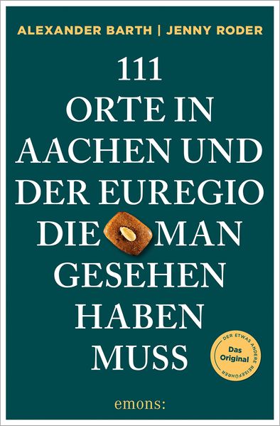 Produktbild: 111 Orte in Aachen und der Euregio, die man gesehen haben muss | Alexander Barth, Jenny Roder