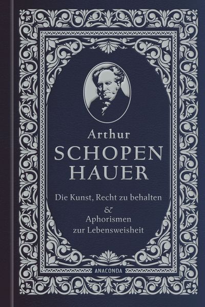 Produktbild: Die Kunst, recht zu behalten & Aphorismen zur Lebensweisheit | Arthur Schopenhauer