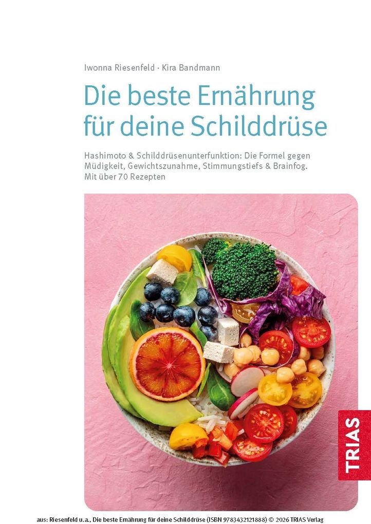 Weitere Ansicht: Die beste Ernährung für deine Schilddrüse | Iwonna Riesenfeld, Kira Bandmann