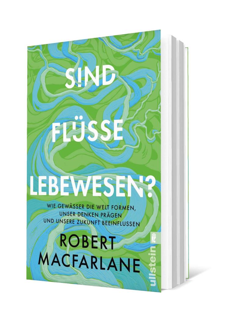 Weitere Ansicht: Sind Flüsse Lebewesen? | Robert Macfarlane