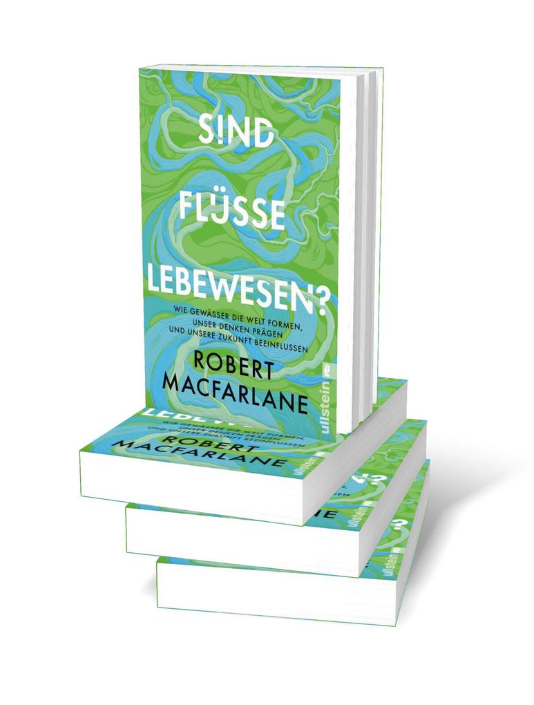 Weitere Ansicht: Sind Flüsse Lebewesen? | Robert Macfarlane