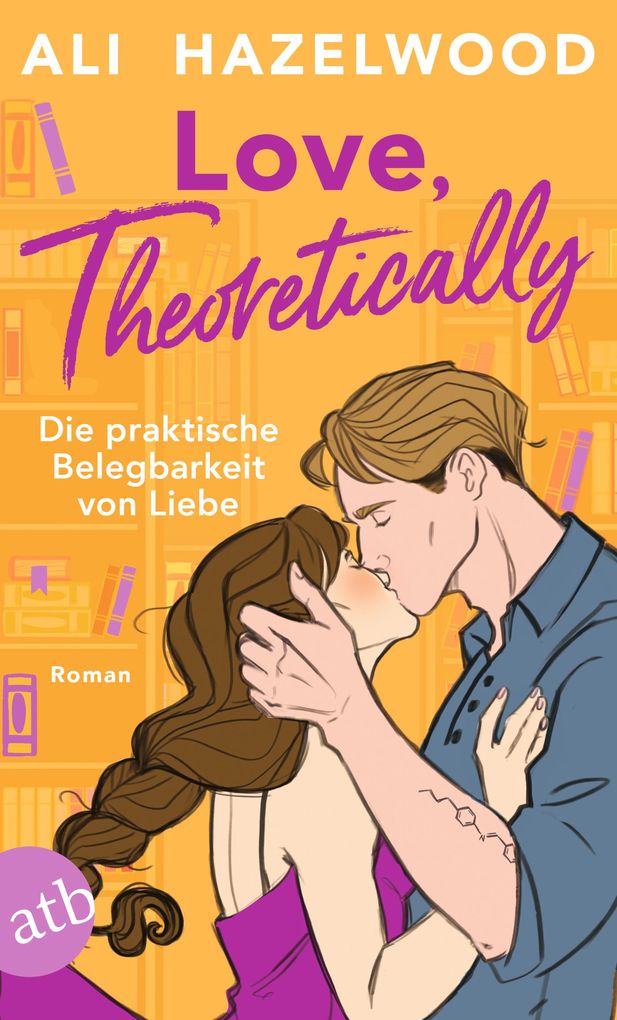 Weitere Ansicht: Love, theoretically - Die praktische Belegbarkeit von Liebe | Ali Hazelwood