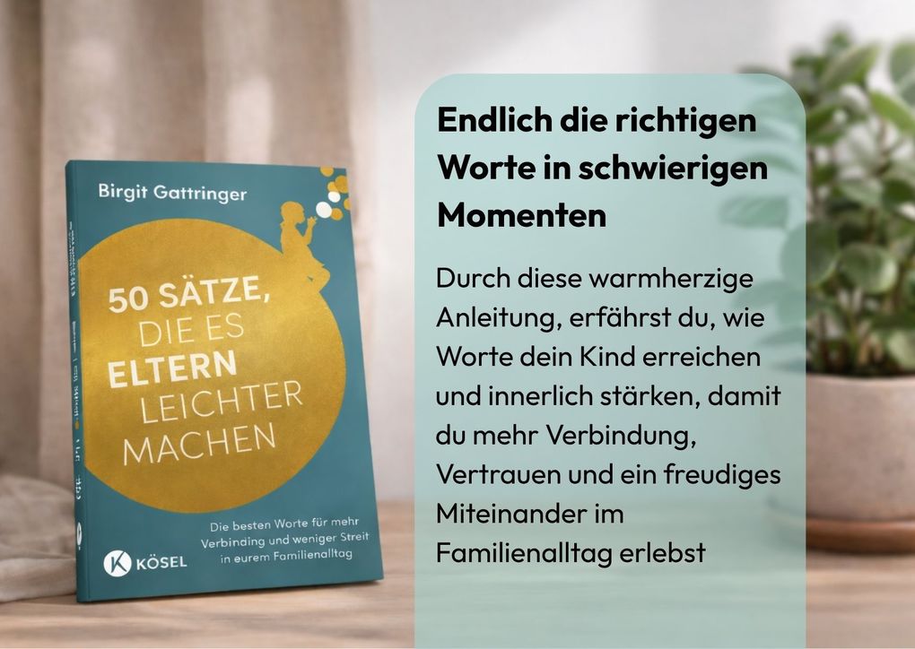 Weitere Ansicht: 50 Sätze, die es Eltern leichter machen | Birgit Gattringer