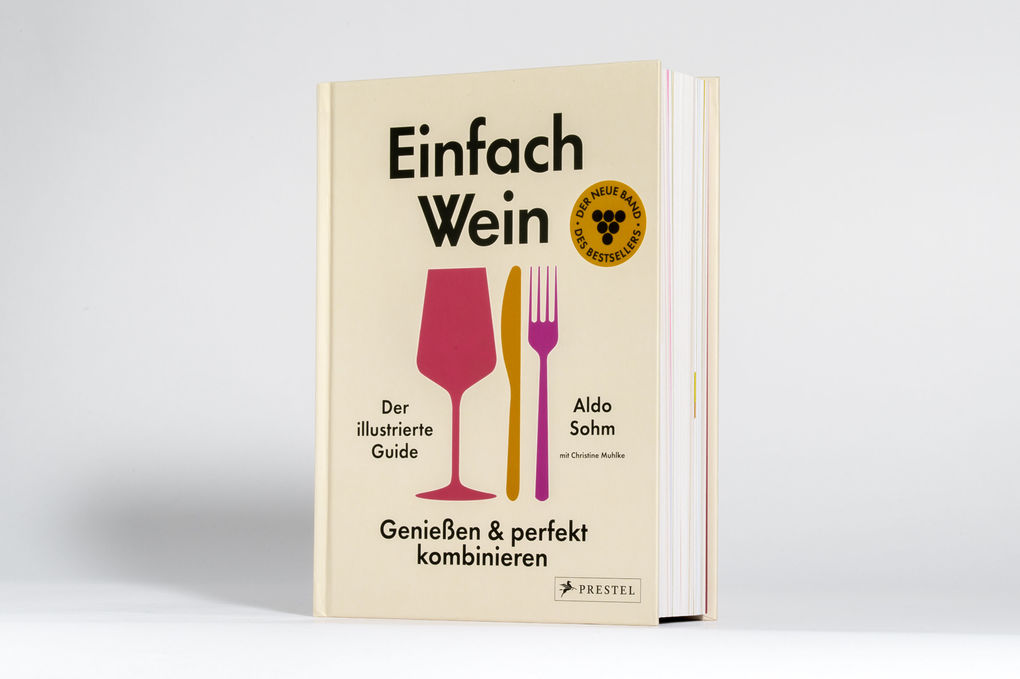 Weitere Ansicht: Einfach Wein. Genießen und perfekt kombinieren | Aldo Sohm, Christine Muhlke