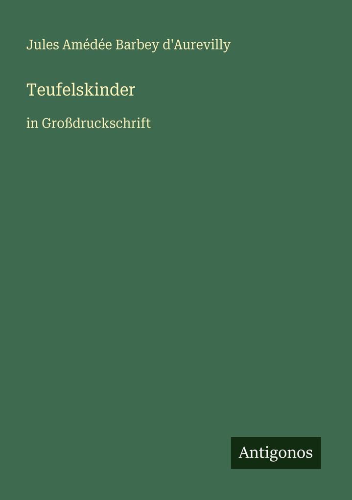 Produktbild: Teufelskinder | Jules Amédée Barbey D'Aurevilly