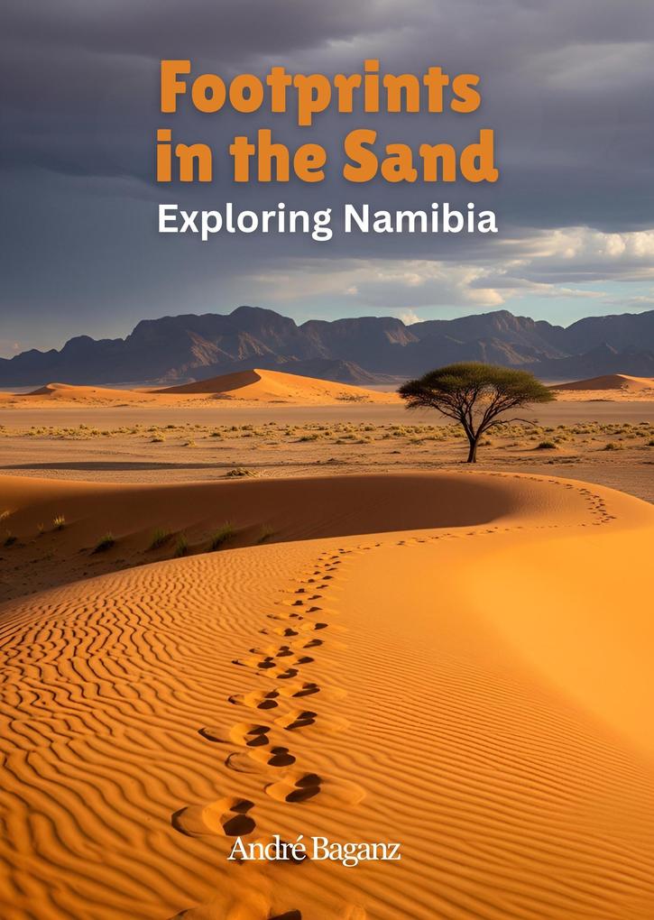 Produktbild: Footprints in the Sand: Exploring Namibia | André Baganz