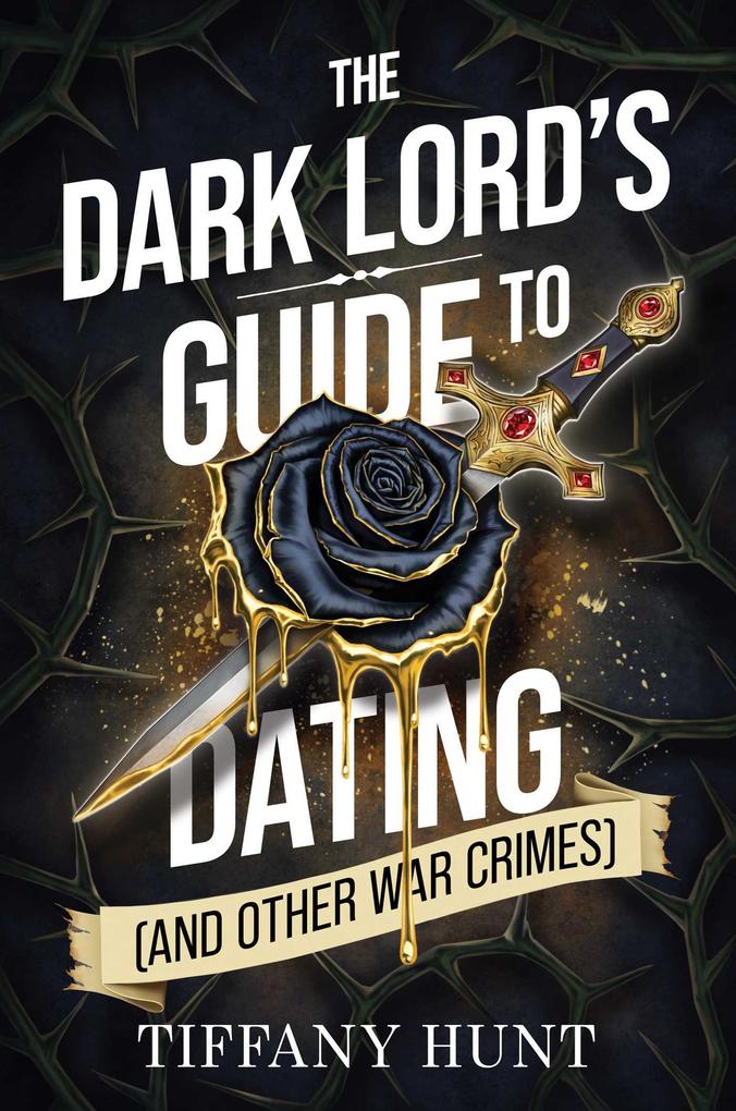 Produktbild: The Dark Lord's Guide to Dating (and Other War Crimes) | Tiffany Hunt