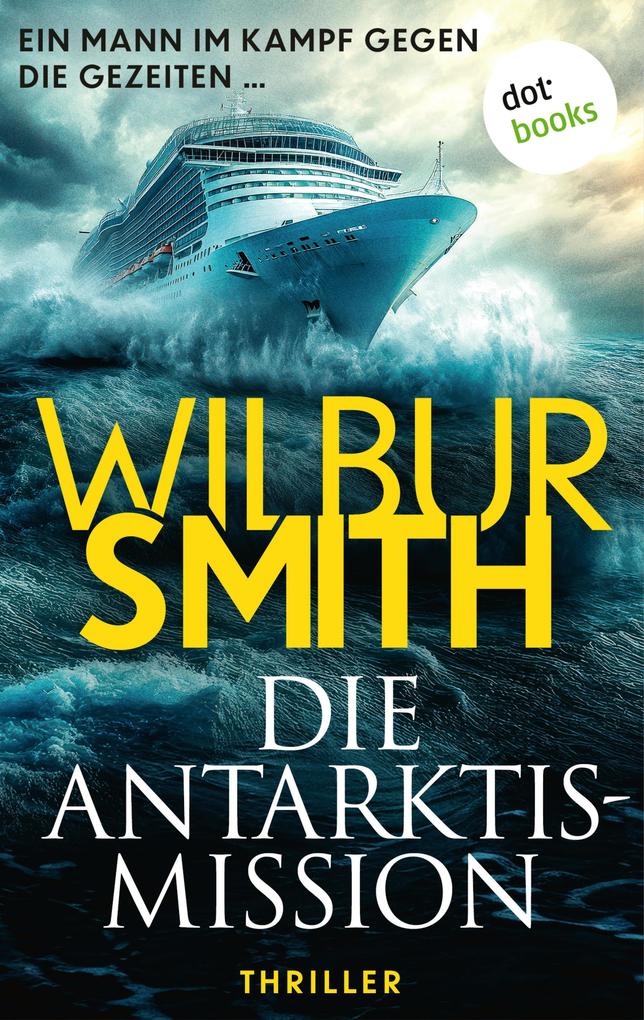 Produktbild: Die Antarktis-Mission | Wilbur Smith
