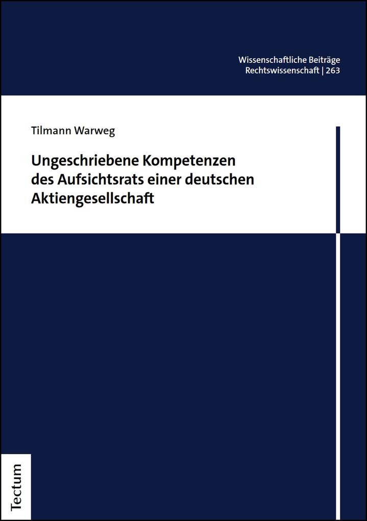 Produktbild: Ungeschriebene Kompetenzen des Aufsichtsrats einer deutschen Aktiengesellschaft | Tilmann Warweg