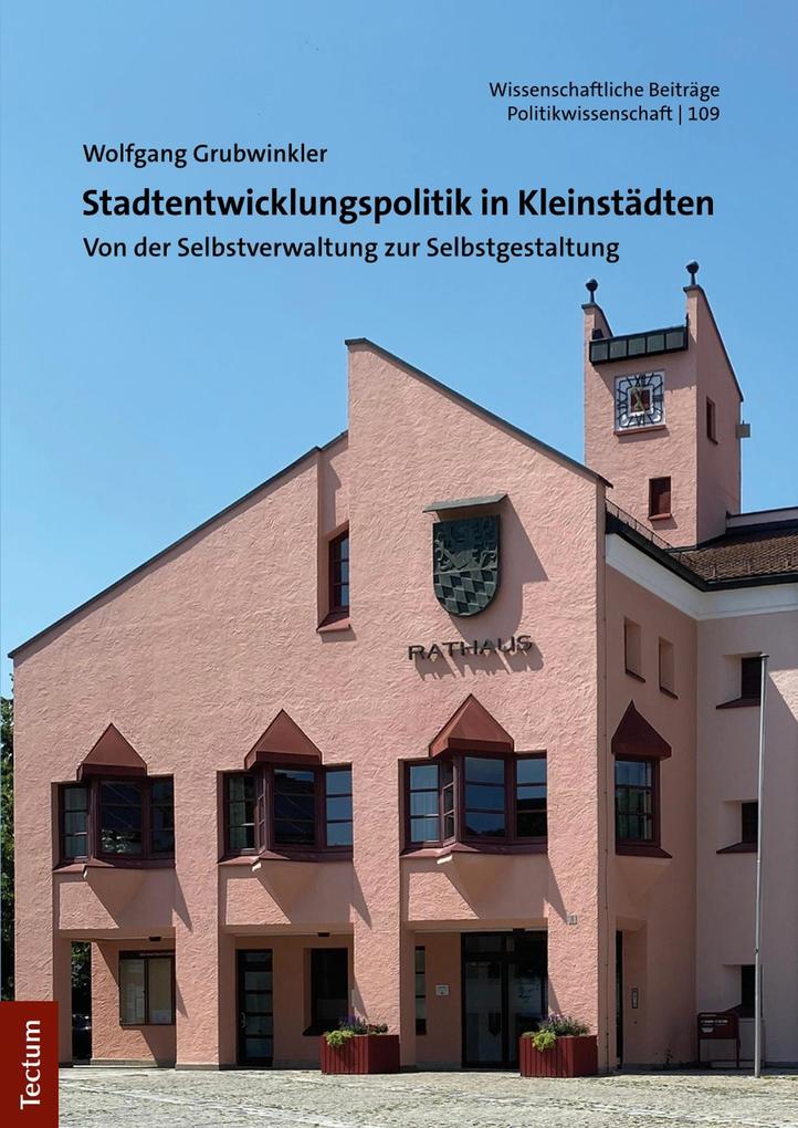 Produktbild: Stadtentwicklungspolitik in Kleinstädten | Wolfgang Grubwinkler