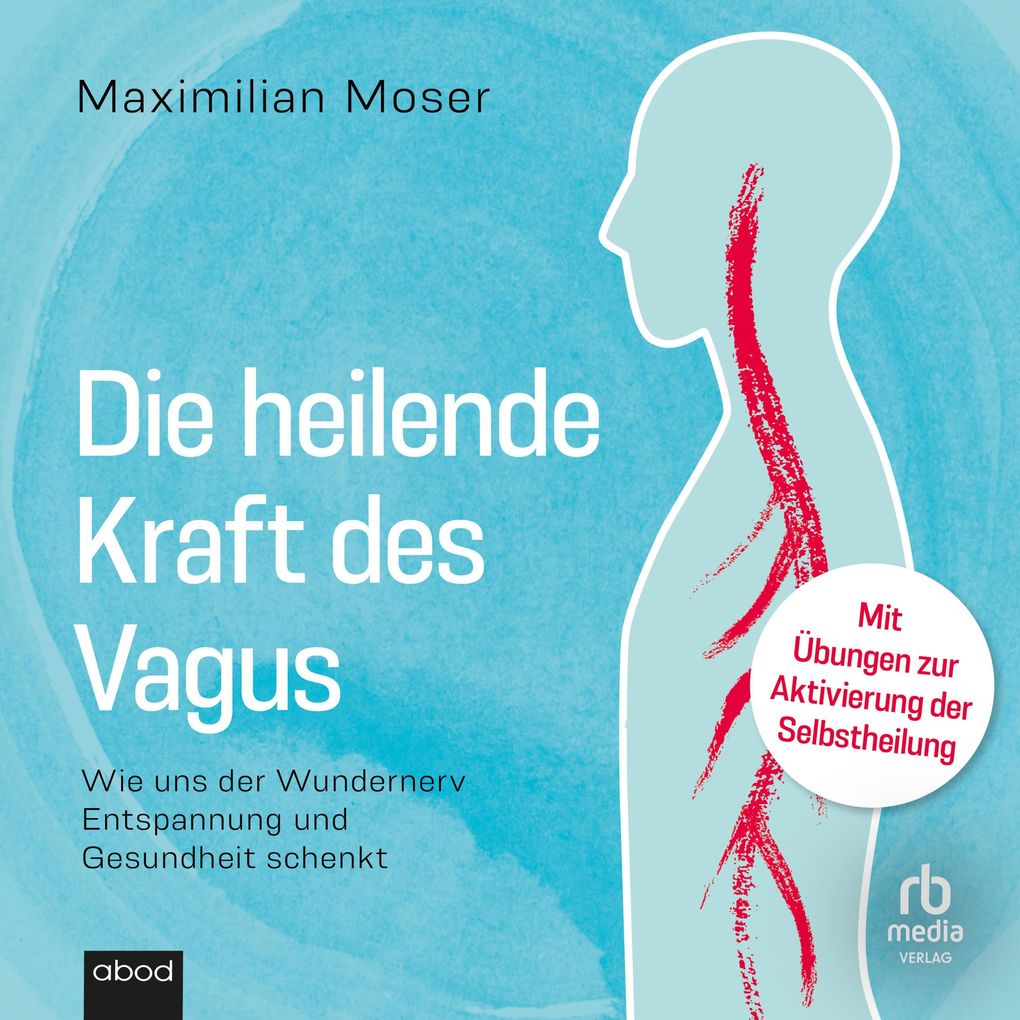 Produktbild: Die heilende Kraft des Vagus | Maximilian Moser