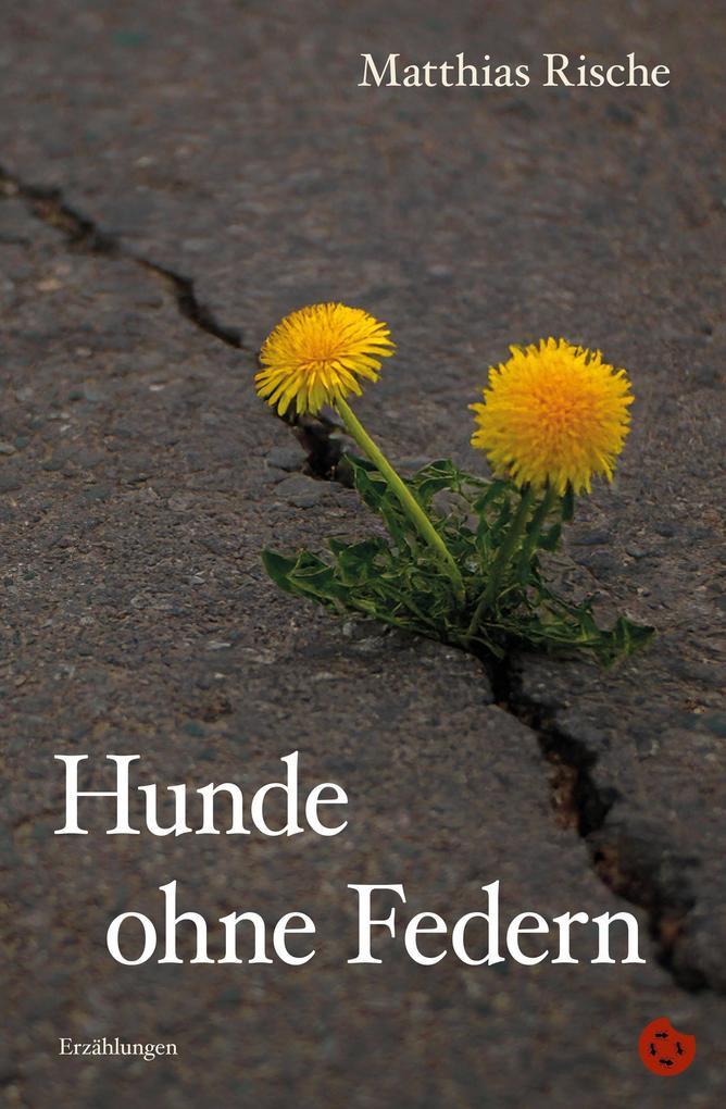 Produktbild: Hunde ohne Federn | Matthias Rische