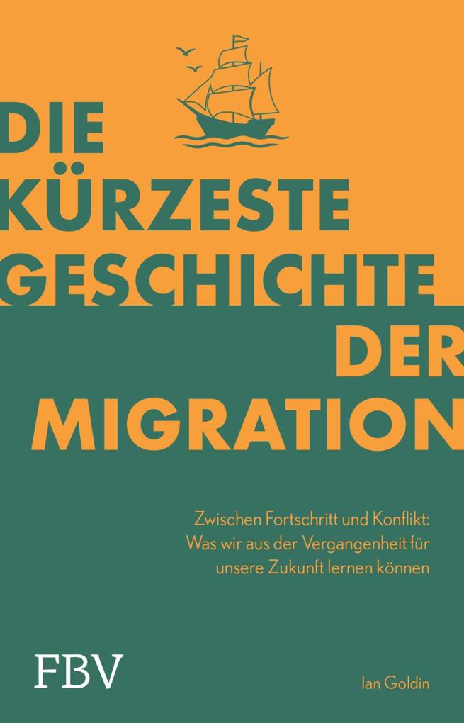 Produktbild: Die kürzeste Geschichte der Migration | Ian Goldin
