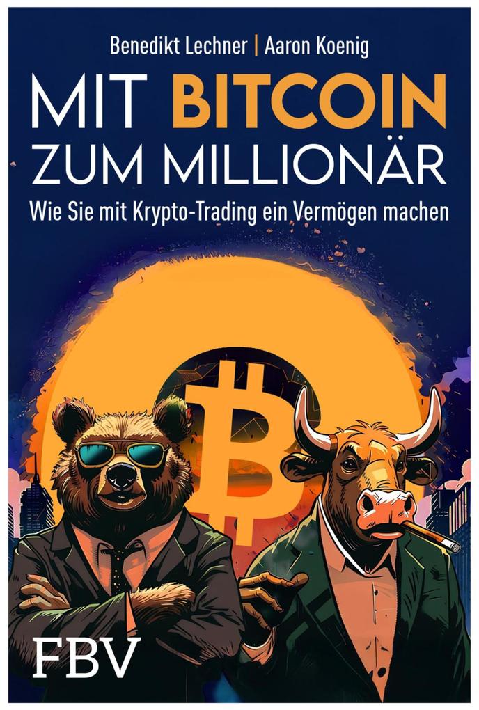 Produktbild: Mit Bitcoin zum Millionär | Aaron Koenig, Benedikt Lechner