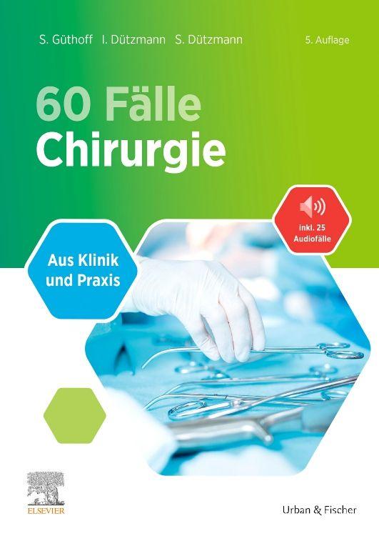 Produktbild: 60 Fälle Chirurgie | Sonja Güthoff, Isabell Dützmann, Stephan Dützmann