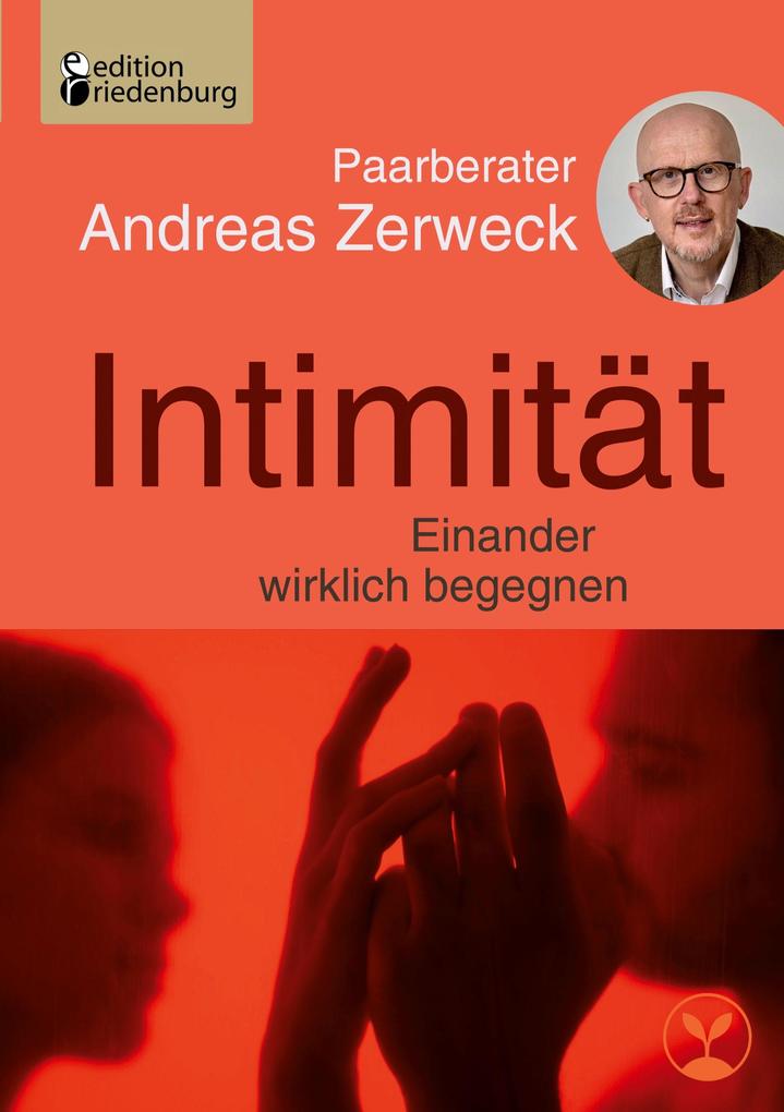 Produktbild: Intimität - Einander wirklich begegnen | Andreas Zerweck