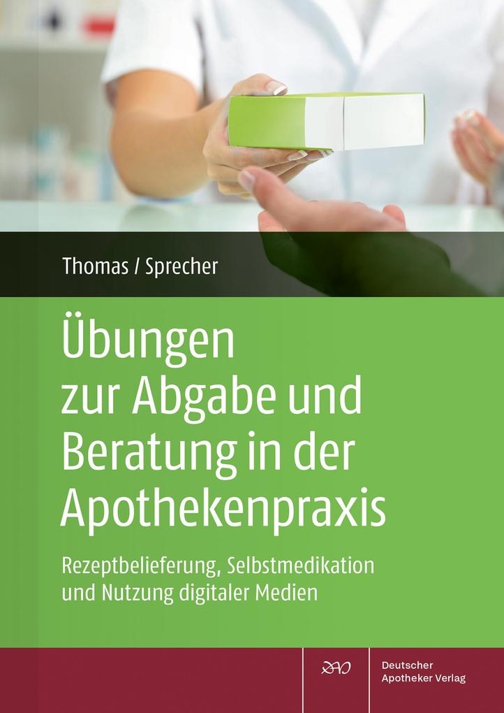 Produktbild: Übungen zur Abgabe und Beratung in der Apothekenpraxis | Annette Thomas, Nadine Yvonne Sprecher