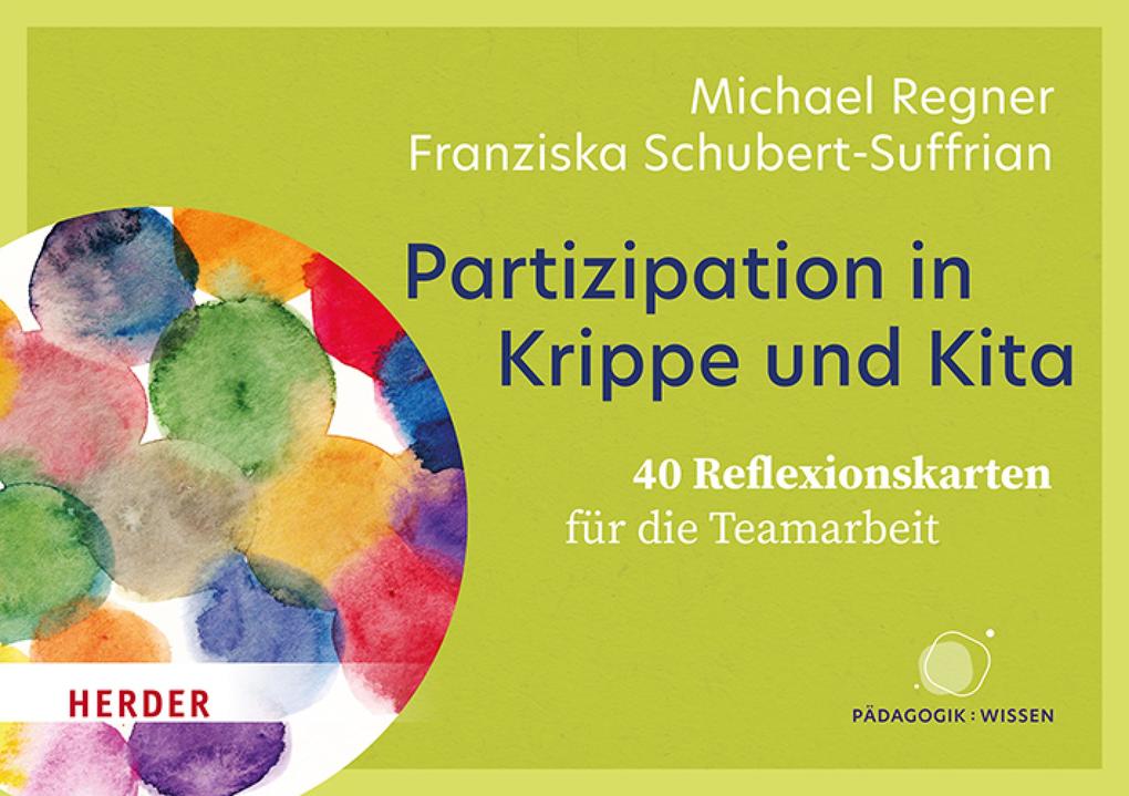 Produktbild: Partizipation in Krippe und Kita. 40 Reflexionskarten für die Teamarbeit | Franziska Schubert-Suffrian, Michael Regner