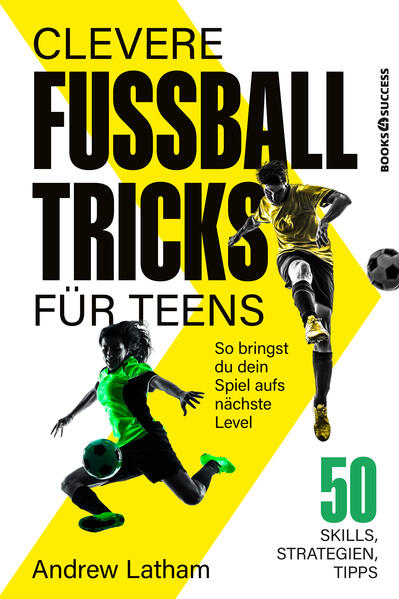 Produktbild: Clevere Fußballtricks für Teens | Andrew Latham