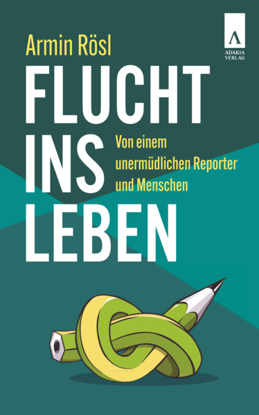 Produktbild: Flucht ins Leben | Armin Rösl