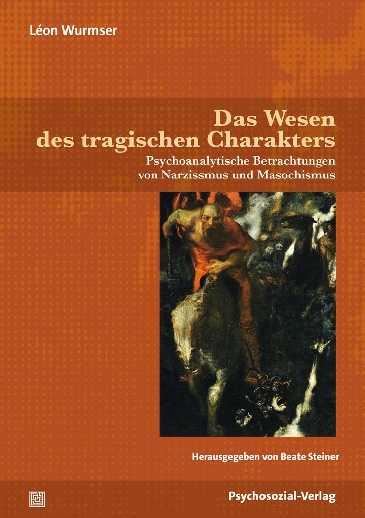 Produktbild: Das Wesen des tragischen Charakters | Léon Wurmser