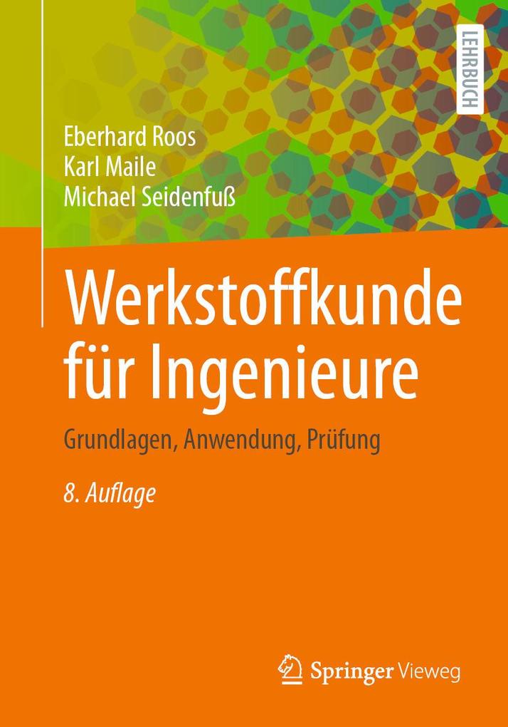 Produktbild: Werkstoffkunde für Ingenieure | Eberhard Roos, Karl Maile, Michael Seidenfuß