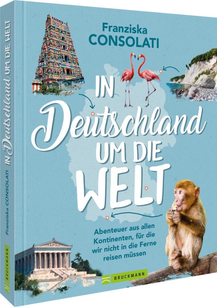 Produktbild: In Deutschland um die Welt | Franziska Consolati