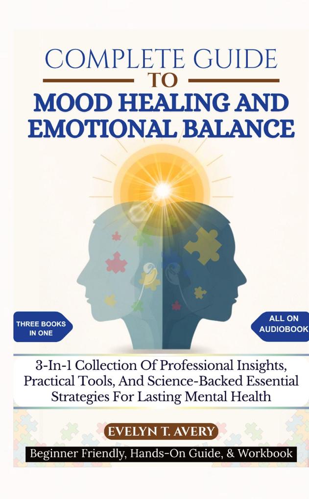 Produktbild: COMPLETE GUIDE TO MOOD HEALING AND EMOTIONAL BALANCE | Evelyn T. Avery