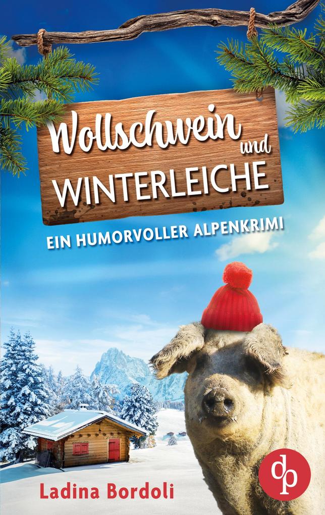 Produktbild: Wollschwein und Winterleiche | Ein humorvoller Alpenkrimi | Ladina Bordoli