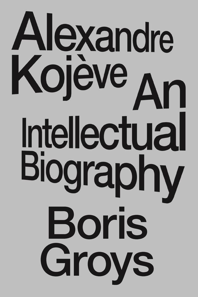 Produktbild: Alexandre Kojève | Boris Groys