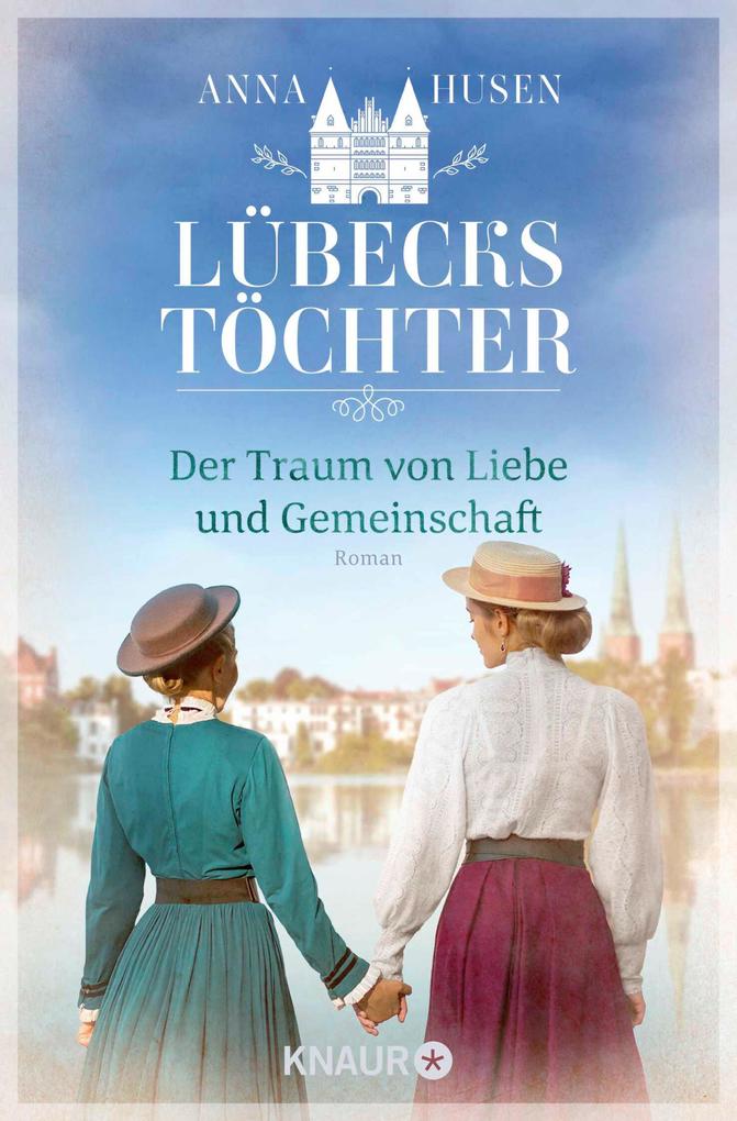 Produktbild: Lübecks Töchter. Der Traum von Liebe und Gemeinschaft | Anna Husen
