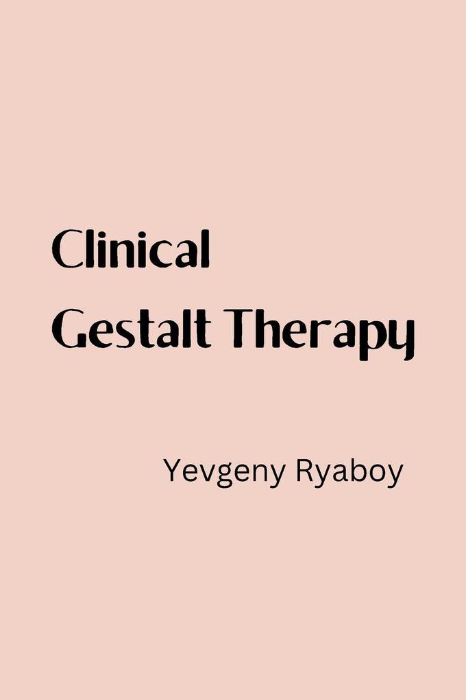 Produktbild: Clinical Gestalt Therapy | Yevgeny Ryaboy
