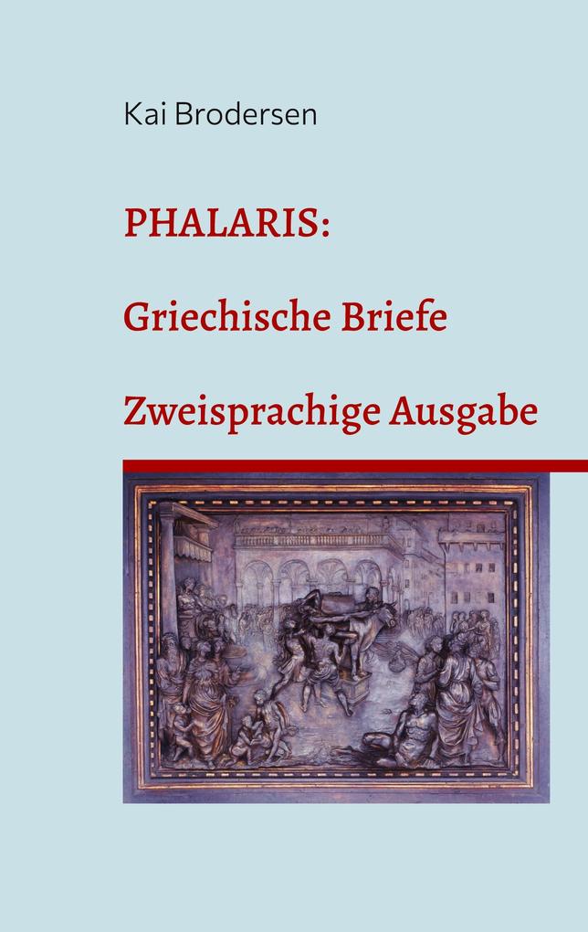 Produktbild: Phalaris: Griechische Briefe | Kai Brodersen