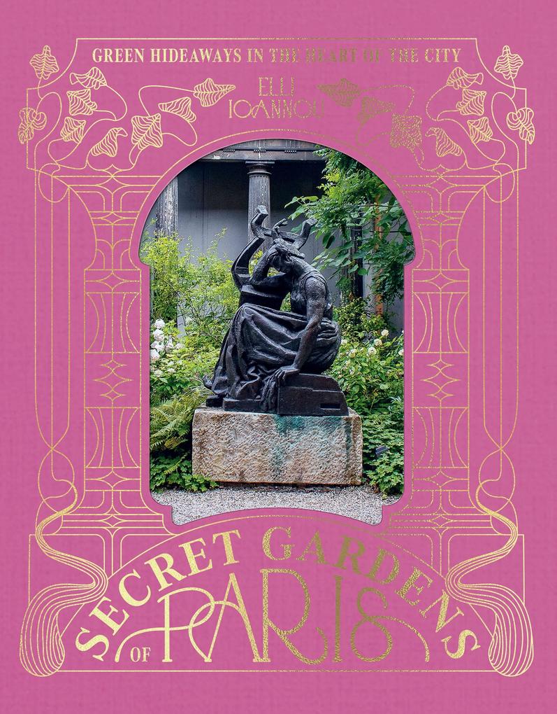 Produktbild: The Secret Gardens of Paris | Elli Ioannou