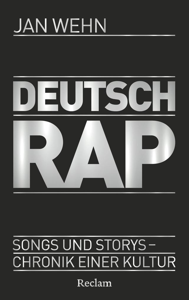 Produktbild: Deutschrap. Songs und Storys - Chronik einer Kultur | Jan Wehn