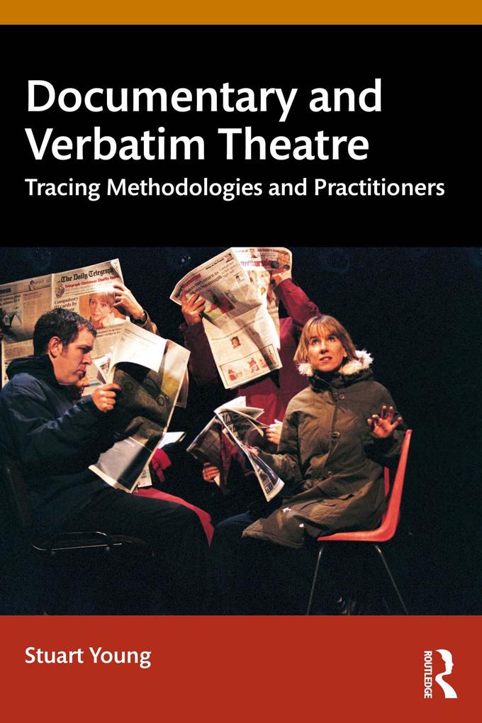 Produktbild: Documentary and Verbatim Theatre | Stuart Young