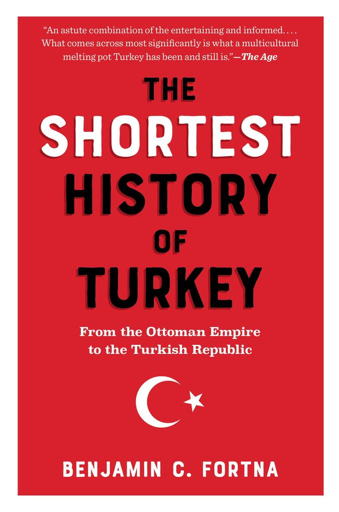 Produktbild: The Shortest History of Turkey | Benjamin C. Fortna