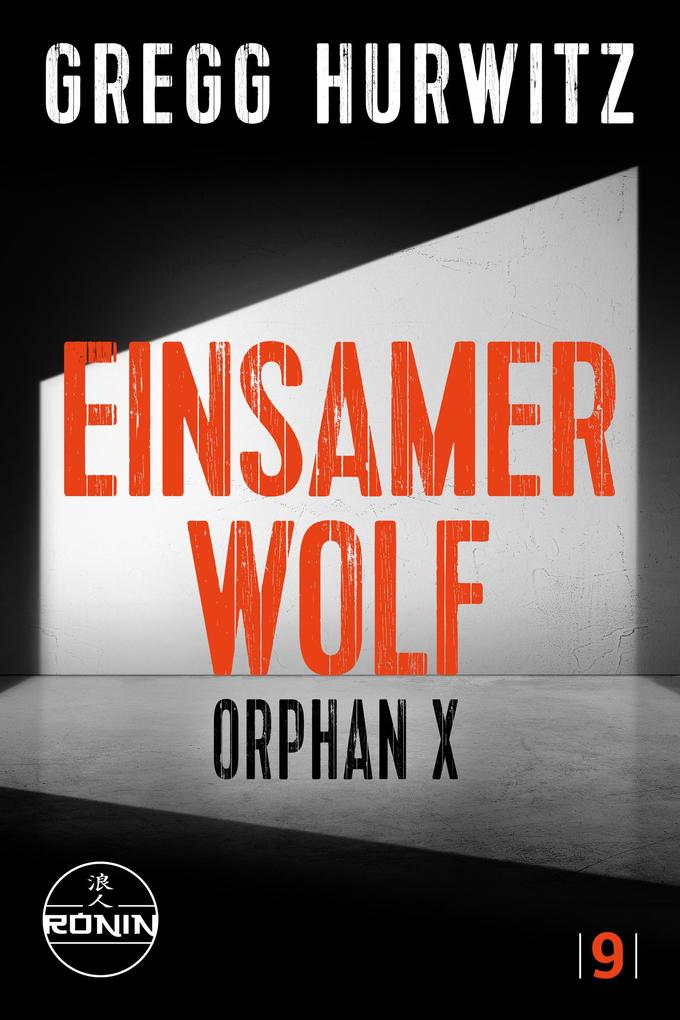 Produktbild: Einsamer Wolf. Ein Orphan X-Thriller von Gregg Hurwitz | Gregg Hurwitz