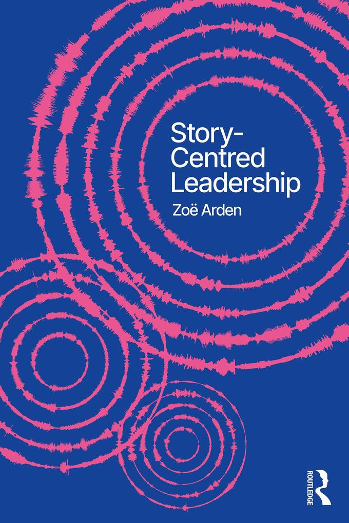Produktbild: Story-Centred Leadership | Zoë Arden
