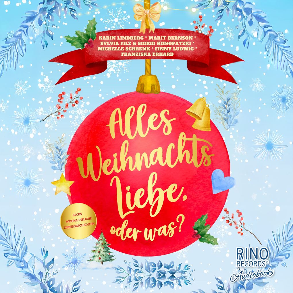 Produktbild: Alles Weihnachtsliebe, oder was? | Karin Lindberg, Marit Bernson, Sylvia Filz, Sigrid Konopatzki, Michelle Schrenk