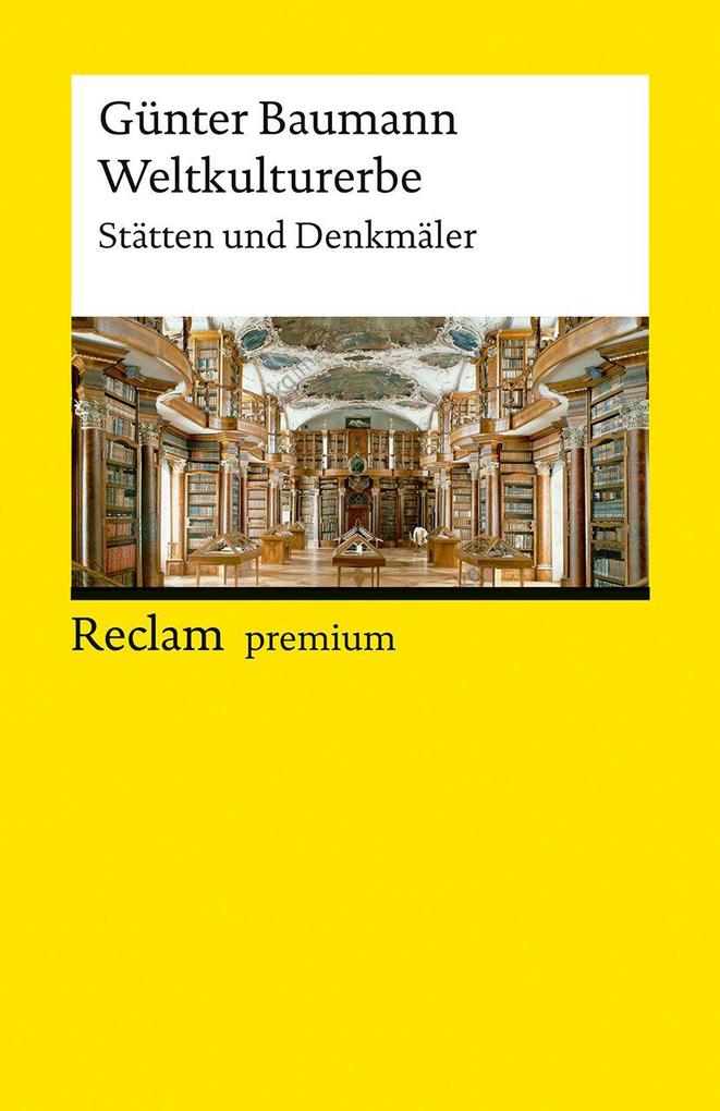 Produktbild: Weltkulturerbe. Stätten und Denkmäler | Günter Baumann