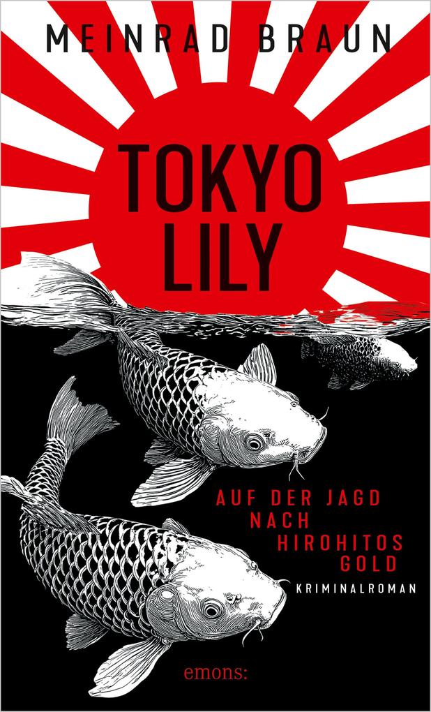 Produktbild: Tokyo Lily. Auf der Jagd nach Hirohitos Gold | Meinrad Braun
