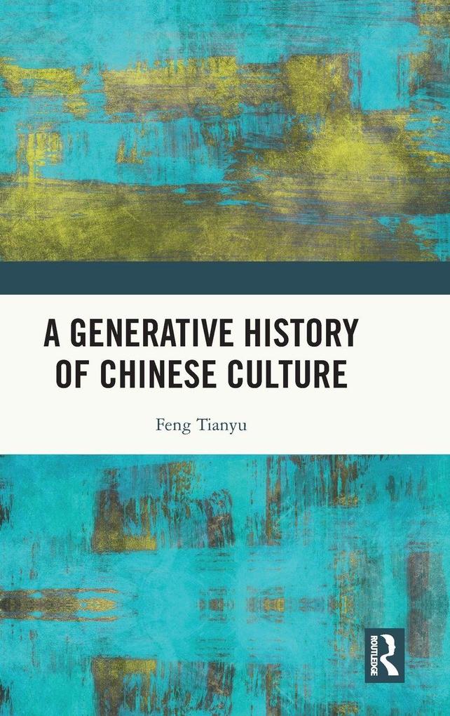 Produktbild: A Generative History of Chinese Culture | Feng Tianyu
