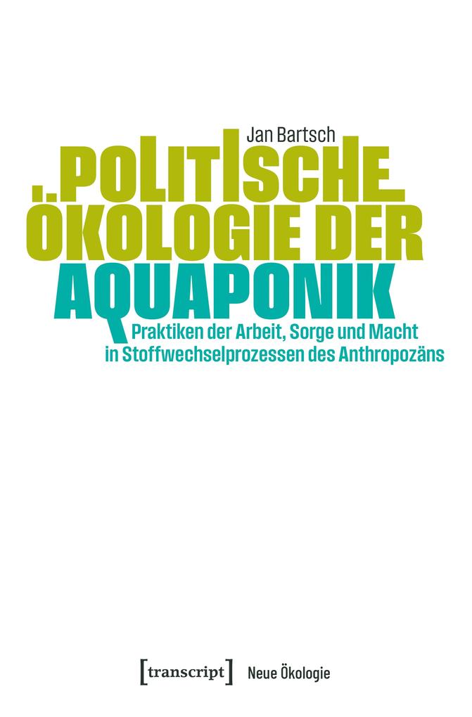 Produktbild: Politische Ökologie der Aquaponik | Jan Bartsch