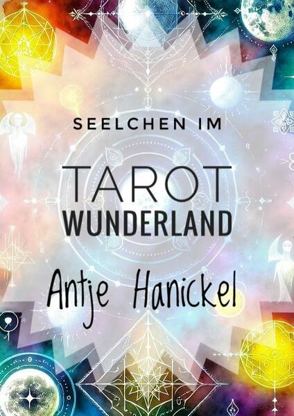 Produktbild: Seelchen im Tarot-Wunderland | Antje Hanickel