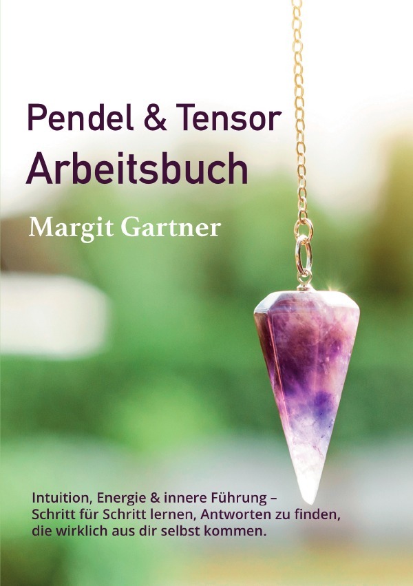 Produktbild: Pendel & Tensor Arbeitsbuch | Margit Gartner