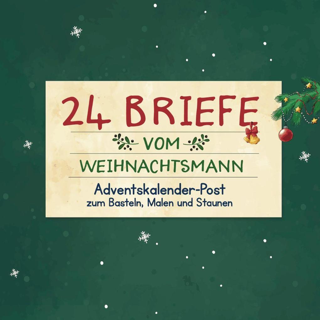 Weitere Ansicht: 24 Briefe vom Weihnachtsmann. Adventskalender-Post zum Basteln, Malen und Staunen | Mimi Hecher
